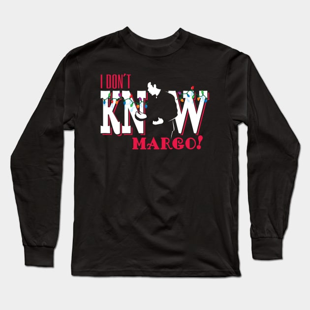 I don't know, Margo!  (couples) Long Sleeve T-Shirt by SaltyCult